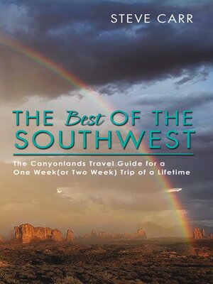 cover image of The Best of the Southwest: the Canyonlands Travel Guide for a One Week(or Two Week) Trip of a Lifetime